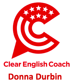 Donna Durbin, Clear English Coach, specializes in American English pronunciation and Accent Reduction, online pronunciation courses, private & corporate coaching