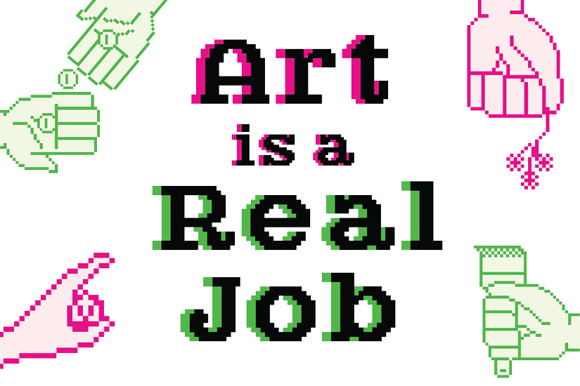 Emma Pham, 2023. ID: Graphic featuring a purple blue gradient background and text in black font with pink and green shadow that reads, ‘Art is a Real Job’. Around the text are four graphic images of hands in pink and green.