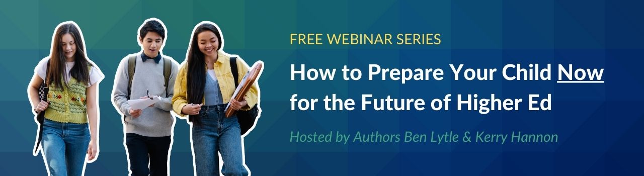 Future U: How to Prepare Your Child NOW for the Next Phase in Education