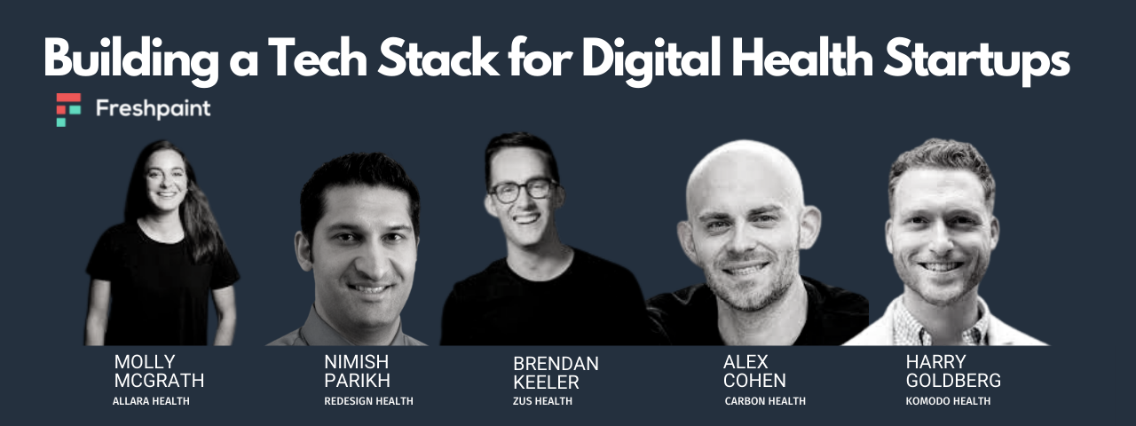 Join Molly McGrath, Nimish Parikh, Brendan Keeler, Alex Cohen, and Harry Goldberg for a panel discussion on building a tech stack for digital health startups.
