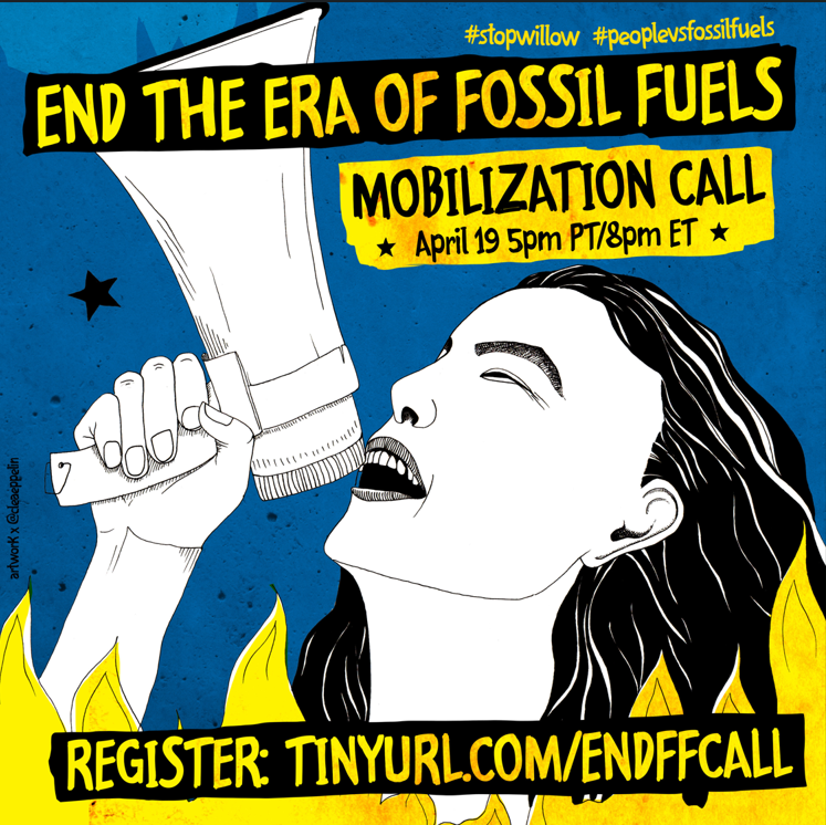 Graphic of a young person with long hair yelling into a bullhorn with the Text "End the Era of Fossil Fuels Mobilization Call  - April 19 5pm PT/8pm ET" above, and "Register: Tinyurl.com/EndFFCall" Below. The background is Blue, and there are yellow flames