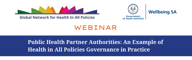 GNHiAP and Wellbeing SA logos, Webinar Public Health Partner Authorities: An example of Health in All Policies Governance in Practice