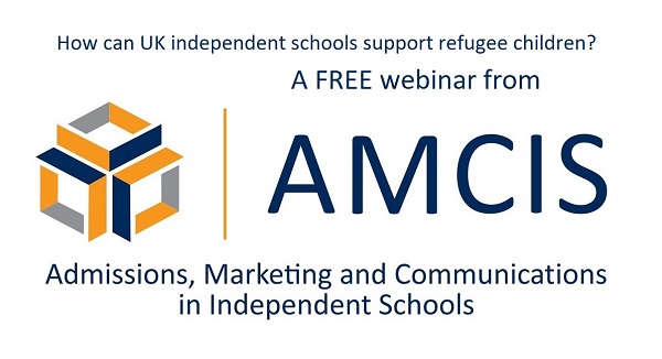 AMCIS logo with text "How can UK independent schools support refugee children? A FREE webinar from [logo] Admissions, Marketing ad Communications in Independent Schools"