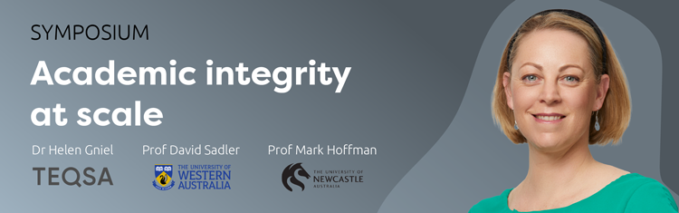 Academic Integrity at scale: a Studiosity Symposium featuring a panel of experts: Dr Helen Gniel from TEQSA, Prof David Sadler from UWA, and Prof Mark Hoffman from University of Newcastle.