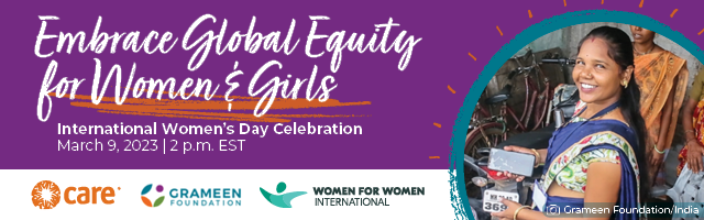 Purple banner reading Embrace Global Equity for Women & Girls, featuring the logos of CARE, Grameen Foundation and Women for Women International, alongside of a woman smiling.
