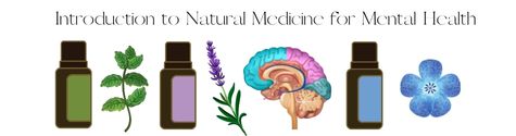 Introduction to Natural Medicine for Mental Health