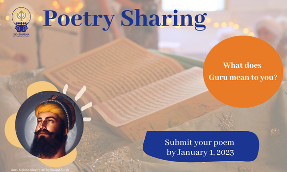 We are excited to announce our first-ever poetry sharing event! We invite YOU to write poems on the theme of “What does the Guru mean to you? And how do you experience the Guru in your life?” to ring in the New Year!