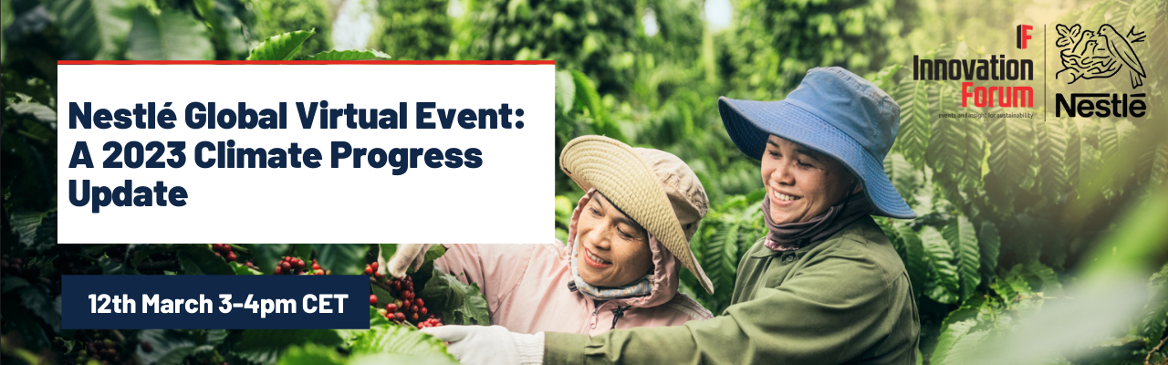 Join us for the upcoming Nestlé Global Virtual Event: A 2023 Climate Progress Update. After registering, you will receive a confirmation email about joining the webinar.