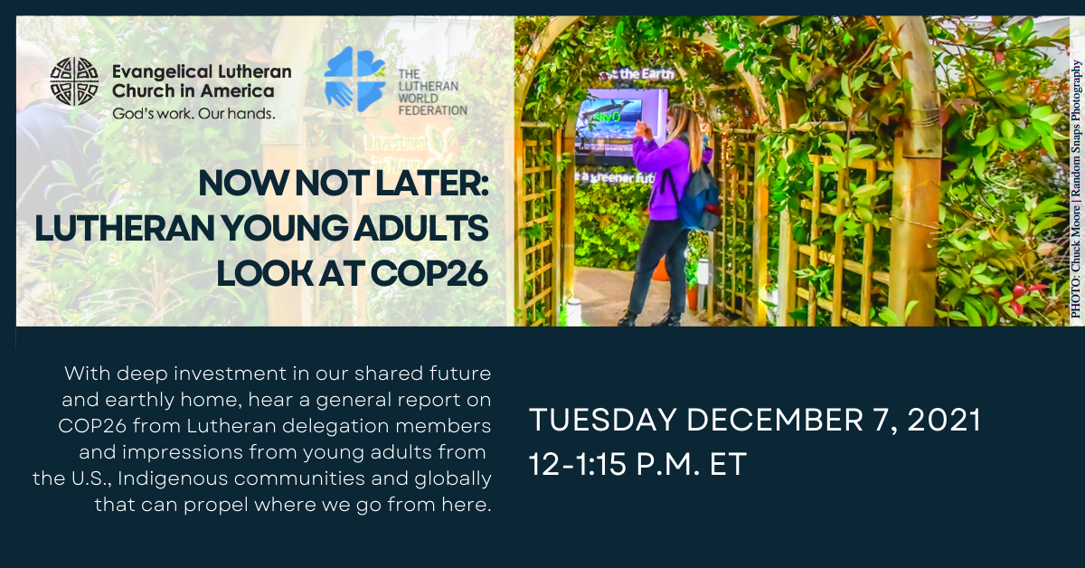Image announcing the webinar "Now Not Later: Lutheran Young Adults Look at COP26"