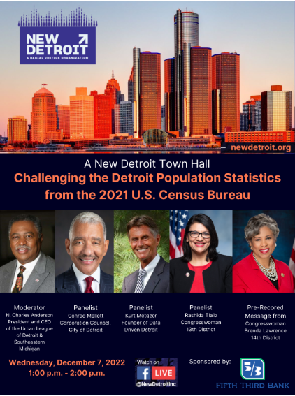 New Detroit’s virtual town hall, “Challenging the Detroit Population Statistics from the 2021 U.S. Census Bureau.” 