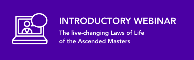 Introductory Webinar about the Laws of Life of the Ascended Masters