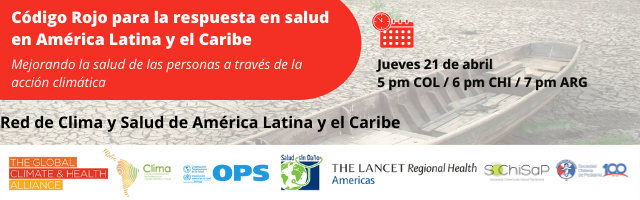 Lanzamiento del artículo de opinión de la Red de Clima y Salud en America Latina y el Caribe “Código Rojo para la respuesta en salud en América Latina y el Caribe: mejorando la salud de las personas a través de la acción climática”