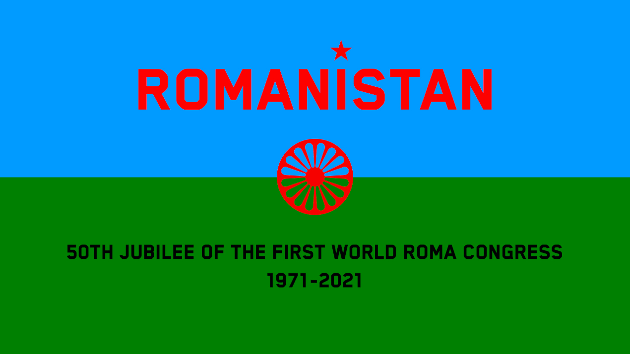 Romani flag with blue and green background and a red wheel in the middle, with the title "Romanistan" in the upper part and "50th Jubilee of the First World Roma Congress 1971 - 2021" in the lower part of the flag.