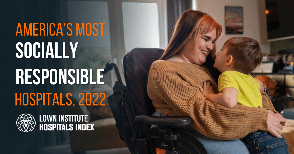 A mother in a wheelchair hugs her son. To the right of the image are the words, "America's most socially responsible hospitals, 2022."