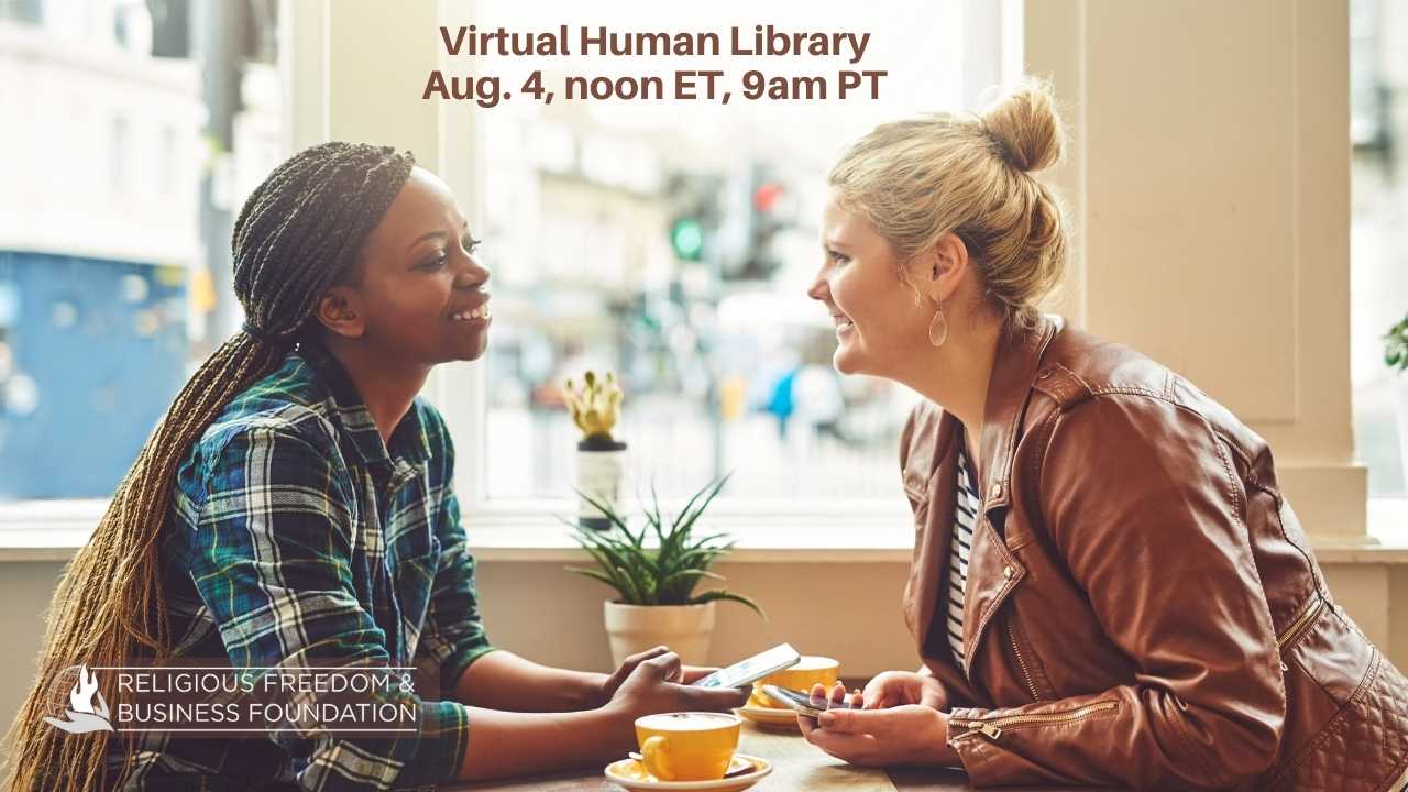 At noon ET on August 4 we’ll provide another opportunity to connect meaningfully with people of various faiths, and no faith, in a Zoom-based “Human Library” discussion. 