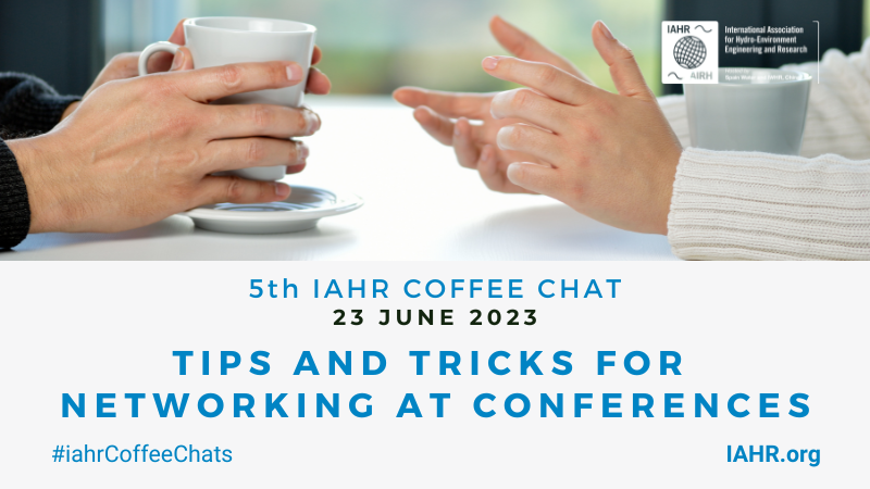 5th IAHR Coffee Chat. Tips and Tricks for Networking at Conferences