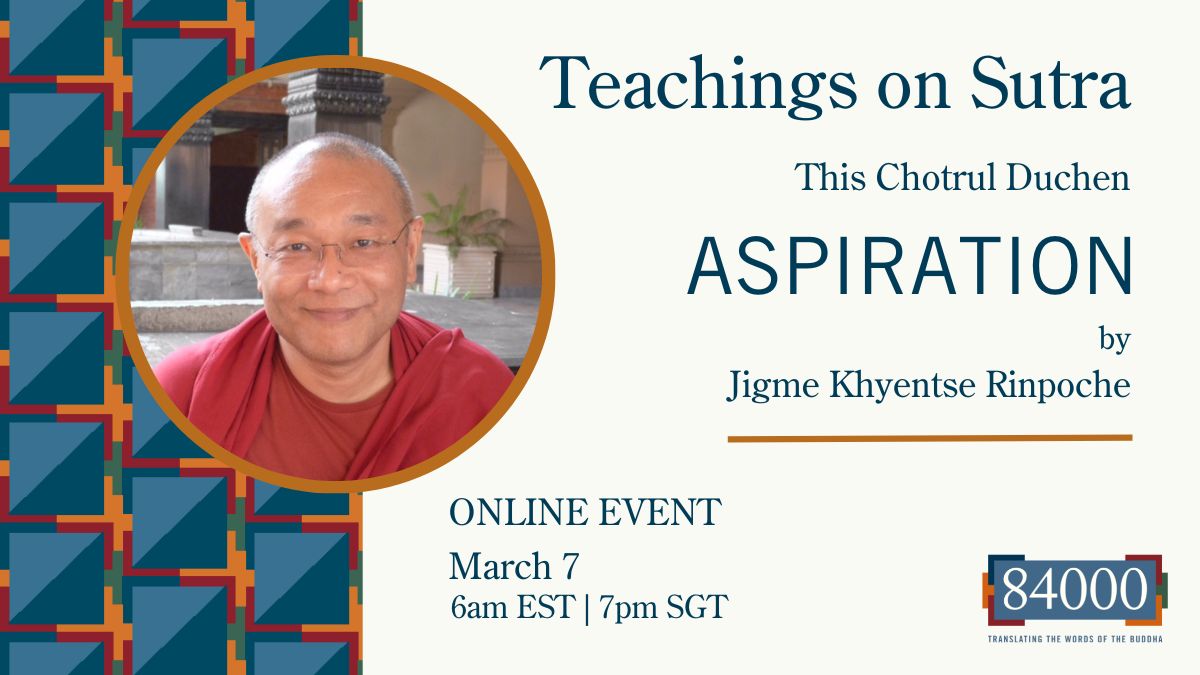 This Chötrul Düchen–one of the most auspicious days of the Buddhist calendar–we invite Jigme Khyentse Rinpoche to speak on ‘Aspiration.’